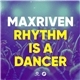 MaxRiven - Rhythm Is A Dancer